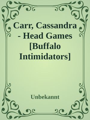 Carr, Cassandra · Head Games [Buffalo Intimidators] (Siren Publishing Ménage Amour)